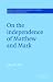 Search : On the Independence of Matthew and Mark (Society for New Testament Studies Monograph Series)