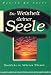 Die Weisheit deiner Seele. Einblicke in h�heres Wissen.