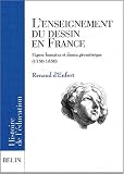 Revue Belin  / L'enseignement du dessin en France. Figure humaine et dessin géométrique (1750-1850)