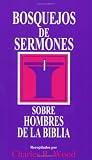 cover of Bosquejos de sermones: Hombres de la Biblia: Men of the Bible (Bosque/sermon/Wood)