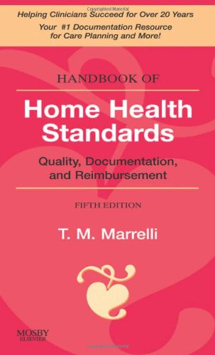 Handbook of Home Health Standards: Quality, Documentation, and Reimbursement (Handbook of Home Health Standards & Documentation Guidelines for Reimbursement)