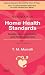 Handbook of Home Health Standards: Quality, Documentation, and Reimbursement Handbook of Home Health Standards & Documentation Guidelines for Reimbursement