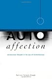 Autoaffection: Unconscious Thought in the Age of Teletechnology