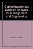 Capital investment decision analysis for management and engineering