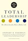 Total leadership : be a better leader, have a richer life