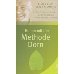 Heilen mit der Methode Dorn: Das Praxisbuch f�r die sanfte Behandlung von R�cken und Gelenken