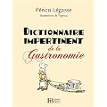 Dictionnaire impertinent de la gastronomie
