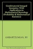 Combinatorial integral geometry : with applications to mathematical stereology