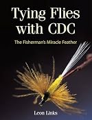 Tying Flies with CDC: The Fisherman's Miracle Feather: Amazon.co.uk: Leon Links: Books
