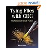 Tying Flies with CDC: The Fisherman's Miracle Feather