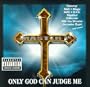 Only God Can Judge Me