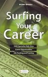 SURFING YOUR CAREER: A COMPREHENSIVE GUIDE TO CAREER OPPORTUNITIES, JOB HUNTING, EDUCATION AND TRAINING INFORMATION, OVER 1500 EVALUATED, SPECIALISED WEB SITES