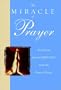 The Miracle of Prayer