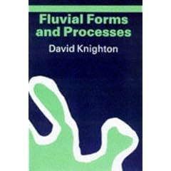 Fluvial Forms and Processes: A New Perspective (Hodder Arnold Publication)