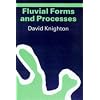 Fluvial Forms and Processes: A New Perspective (Hodder Arnold Publication)