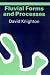 Fluvial Forms and Processes: A New Perspective (Hodder Arnold Publication)