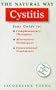 The Natural Way Cystitis: A Practical Guide to Orthodox and Complementary Treatment