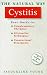 The Natural Way Cystitis: A Practical Guide to Orthodox and Complementary Treatment