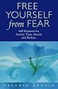 Free Yourself From Fear: Self Hypnosis For Anxiety, Panic Attacks and Phobias