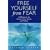 Free Yourself from Fear: Self-hypnosis for Anxiety, Panic Attacks and Phobias