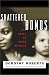 Shattered Bonds: The Color of Child Welfare