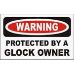 WARNING PROTECTED BY A GLOCK OWNER Decals / Stickers * Pack of 10