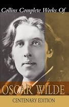 Complete Works of Oscar Wilde: Centenary Edition