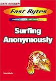 Surfing Anonymously; ISBN: 1585071145; by Florian Schaeffer