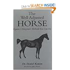 The Well Adjusted Horse: Equine Chiropractic Methods You Can Do by Daniel R. Kamen