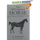 The Well Adjusted Horse: Equine Chiropractic Methods You Can Do by  Daniel R. Kamen