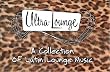 Ultra Lounge - A Collection of Latin Lounge Music