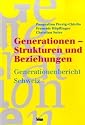 Generationen - Strukturen und Beziehungen. Generationenbericht Schweiz