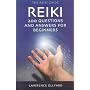 Reiki Q&A: 200 Questions and Answers for Beginners (Reiki Guide)