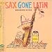Sax Gone Latin (Jpn Lp Sleeve)