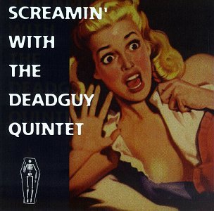 CD-Charts  Search : Screamin' with the Deadguy Quintet