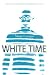 White Time (Library Binding)