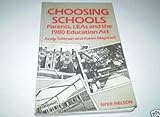 Choosing schools : parents, LEAs and the 1980 Education Act