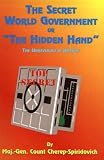 The Secret World Government or "The Hidden Hand": The Unrevealed in History