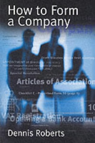 How to Form a Company: A Practical Guide to the Formation of Private Companies