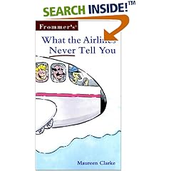 Frommer's What the Airlines Never Tell You
