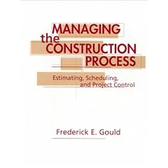 Managing the Construction Process:Estimating, Scheduling, and Project Control