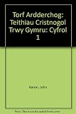 Torf ardderchog : teithiau Cristnogol trwy Gymru. Cyfrol 1, Ceredigion a Phenfro
