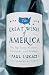 Image of The Great Wines of America: The Top Forty Vintners, Vineyards, and Vintages