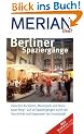Berliner Spazierg�nge: Zwischen Ku'damm, Mauerpark und Prenzlauer Berg - auf 10 Spazierg�ngen unterwegs durch Geschichte und Gegenwart. Mit vielen Einkehr- und Shoppingtipps (MERIAN live)