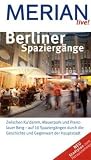 Berliner Spazierg&auml;nge: Zwischen Ku'damm, Mauerpark und Prenzlauer Berg - auf 10 Spazierg&auml;ngen unterwegs durch Geschichte und Gegenwart - Mit vielen Einkehr- und Shoppingtipps (MERIAN live) - Gisela Budd&eacute;e