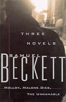 Three Novels: Molloy, Malone Dies, The Unnamable