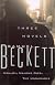 Three Novels by Samuel Beckett: Molloy, Malone Dies, the Unnamable