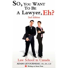 So, You Want to Be a Lawyer, Eh? Law School in Canada, 2nd Edition