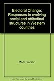 Electoral change : responses to evolving social and attitudinal structures in Western countries