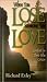 When You Lose Someone You Love: Comfort for Those Who Grieve